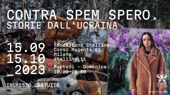 “Contra Spem Spero. Stories from Ukraine” Exhibition Opens in Milan